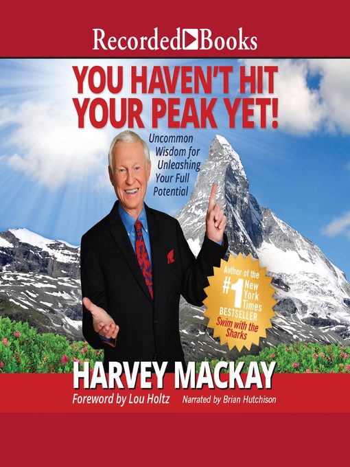 Title details for You Haven't Hit Your Peak Yet by Harvey Mackay - Available
